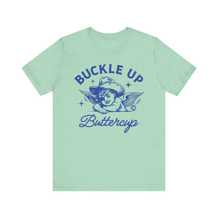 Buckle Up Buttercup Tee, Funny Buckle Up Angel Tshirt