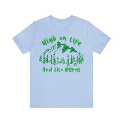 High On Life And Also Drugs Unisex Short Sleeve Tee