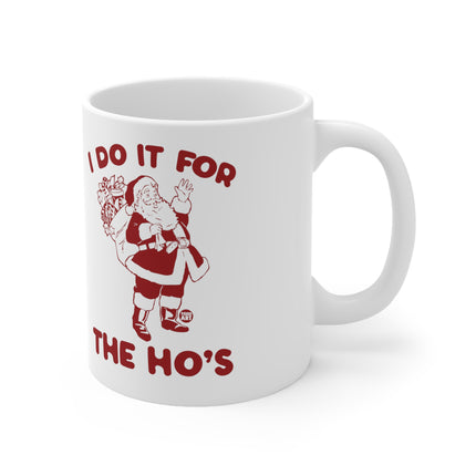 I Do It For the Ho's Santa Christmas Ceramic Mug