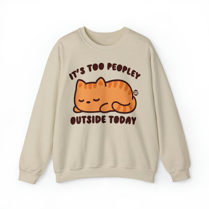 It's Too Peopley Outside Cat Crewneck Sweatshirt