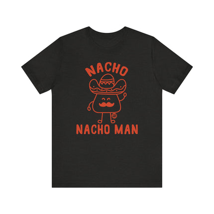 Funny "NACHO MAN" Tee Shirt