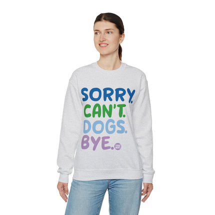 Sorry Can't Dogs Bye Crewneck Sweatshirt