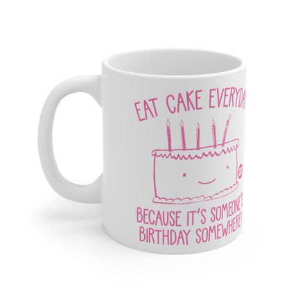 Eat Cake Everyday Ceramic Mug