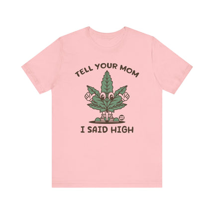 Tell Your Mom I Said High Tee