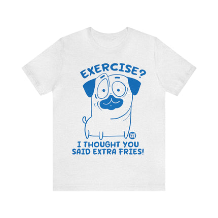 Exercise Thought Extra Fries Unisex Tee