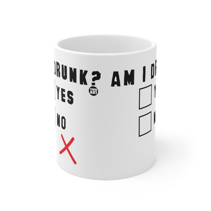 Am I Drunk Ceramic Mug