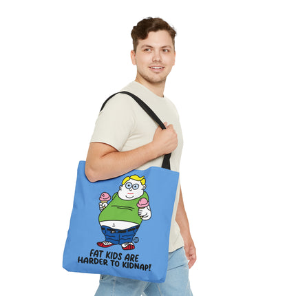 Fat Kids Are Harder to Kidnap Tote Bag