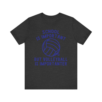 Funny "VOLLEYBALL IS IMPORTANTER" Tee Shirt