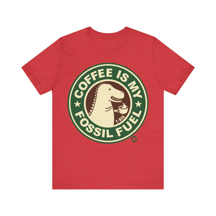 Coffee Is My Fossil Fuel Unisex Tee