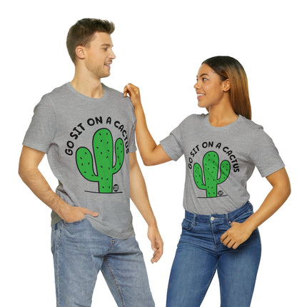 Go Sit On A Cactus Unisex Short Sleeve Tee