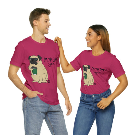 Monday Again Pug Unisex Short Sleeve Tee