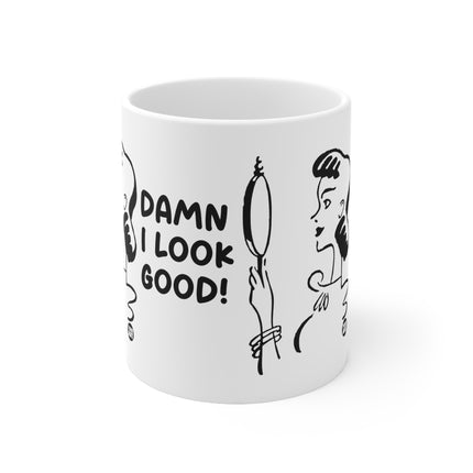 Dame Look Good Ceramic Mug