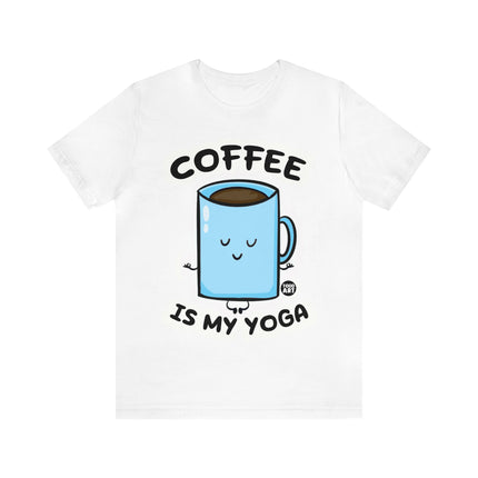 Coffee is My Yoga Unisex Short Sleeve Tee