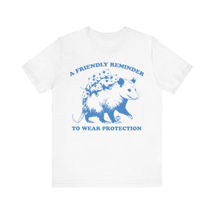 Friendly Reminder to Wear Protection Tee