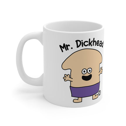 Mr. Dickhead Ceramic Mug