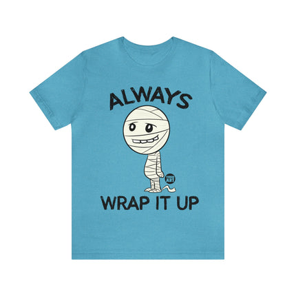 Always Wrap It Up Mummy Unisex Tee