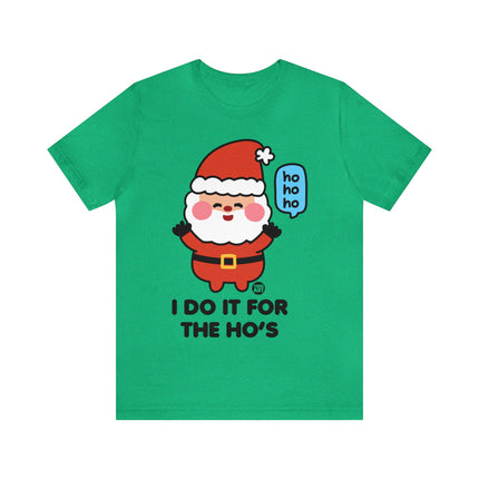 I Do It for the Ho's Cute Santa Unisex Tee