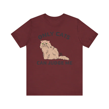 Funny "ONLY CATS CAN JUDGE ME" Tee Shirt