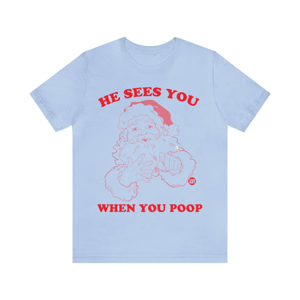 He Sees You When You Poop Santa Unisex Short Sleeve Tee