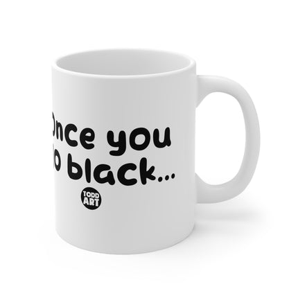 Once You Go Black Ceramic Mug