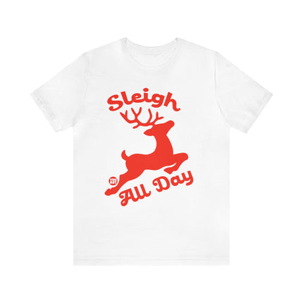 Sleigh All Day Reindeer Christmas Unisex Tee