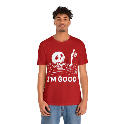 I'm Good Unisex Tee
