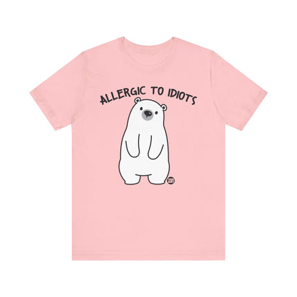 Allergic To Idiots Tee