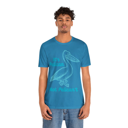 Pelican Not can't Unisex Short Sleeve Tee