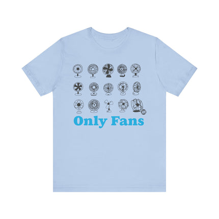 Only Fans Tee, Funny Only Fans Pun Tshirt