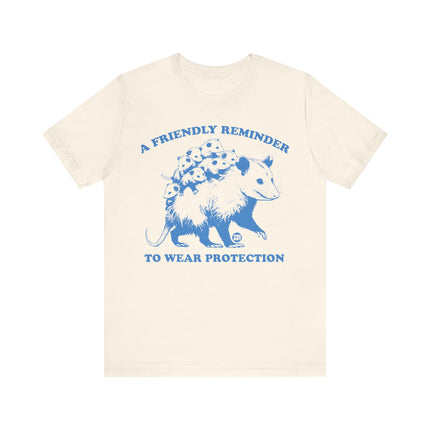 Friendly Reminder to Wear Protection Tee