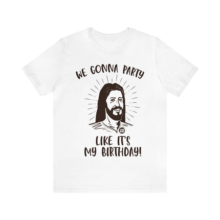 Party Like It's My Birthday Jesus Xmas Unisex Tee