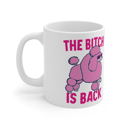 Bitch is Back Ceramic Mug