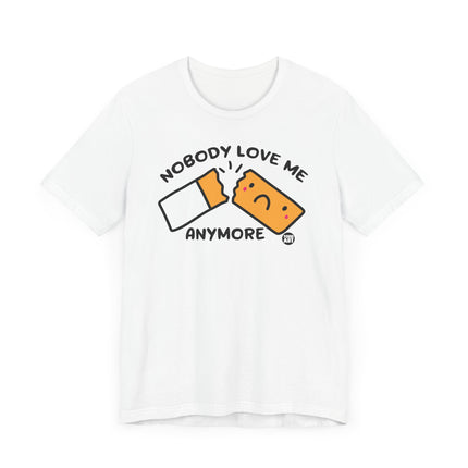 Cute "NOBODY LOVES ME" Tee Shirt