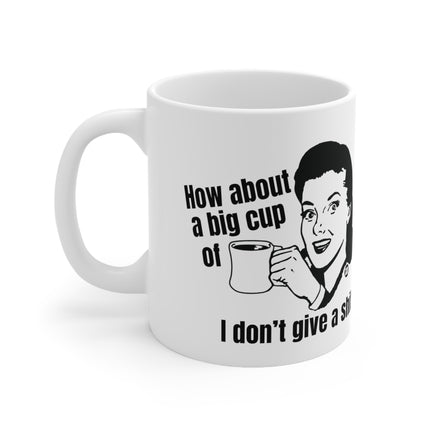 Cup of dont give a shit Ceramic Mug