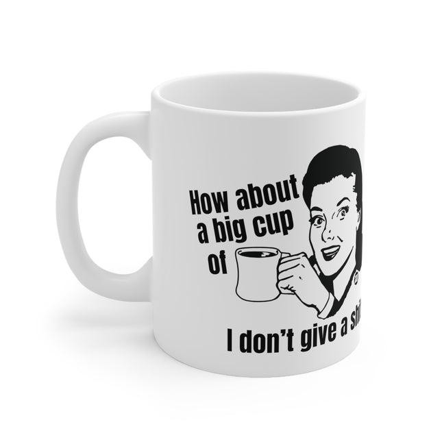 Cup of dont give a shit Ceramic Mug