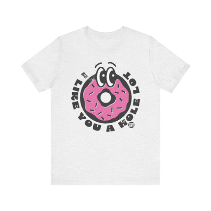 Like You a Hole Lot Donut Tee, Cute Donut Lover Tshirt