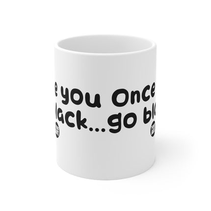 Once You Go Black Ceramic Mug