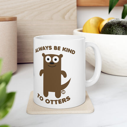 Always Be Kind to Otters Ceramic Mug