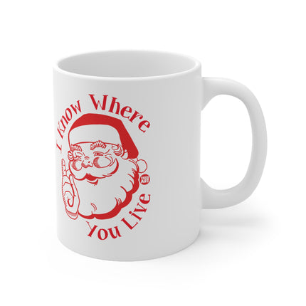 I Know Where You Live Santa Ceramic Mug