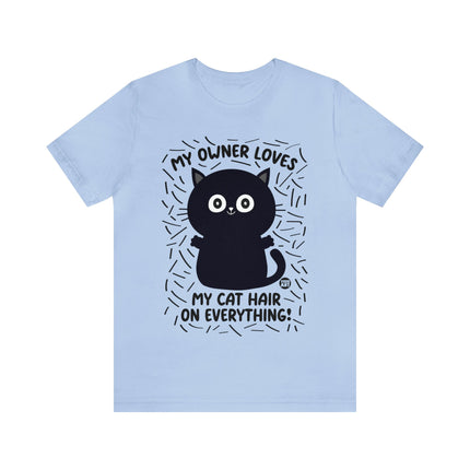 Cat Hair On Everything Cat Unisex Tee