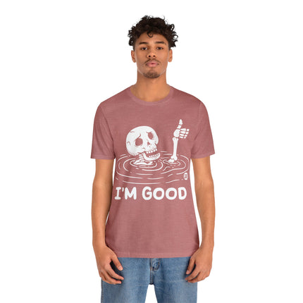 I'm Good Unisex Tee