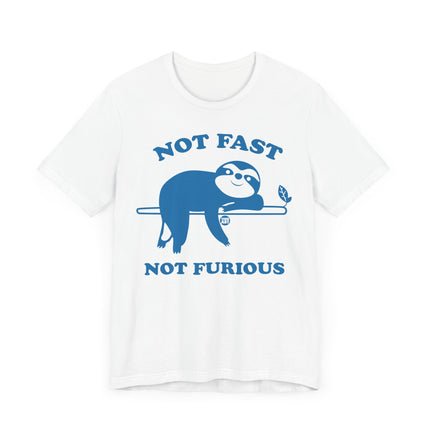 Cute "NOT FAST NOT FURIOUS" Sloth Tee Shirt