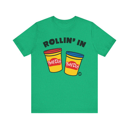 Rolling in Play Doh Tee