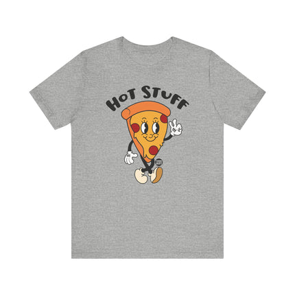 Hot Stuff Pizza Tee, Funny Pizza Slice Tshirt