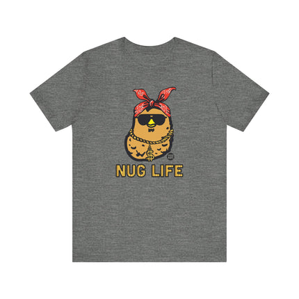 Funny "NUG LIFE" Tee Shirt