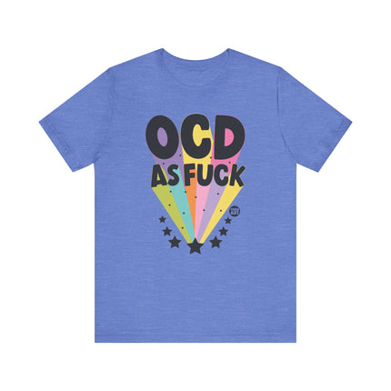 OCD as Fuck Tee, Funny OCD Tshirts