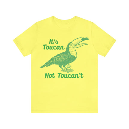 Toucan Not can't Unisex Short Sleeve Tee