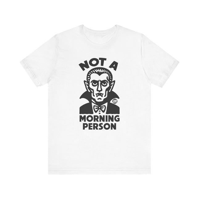 Funny "NOT A MORNING PERSON" DRACULA Tee Shirt