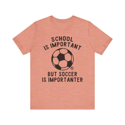 Funny "SOCCER IS IMPORTANTER" Tee Shirt