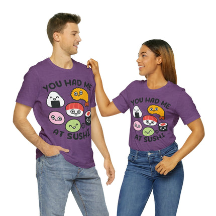 You Had Me at Sushi Unisex Short Sleeve Tee